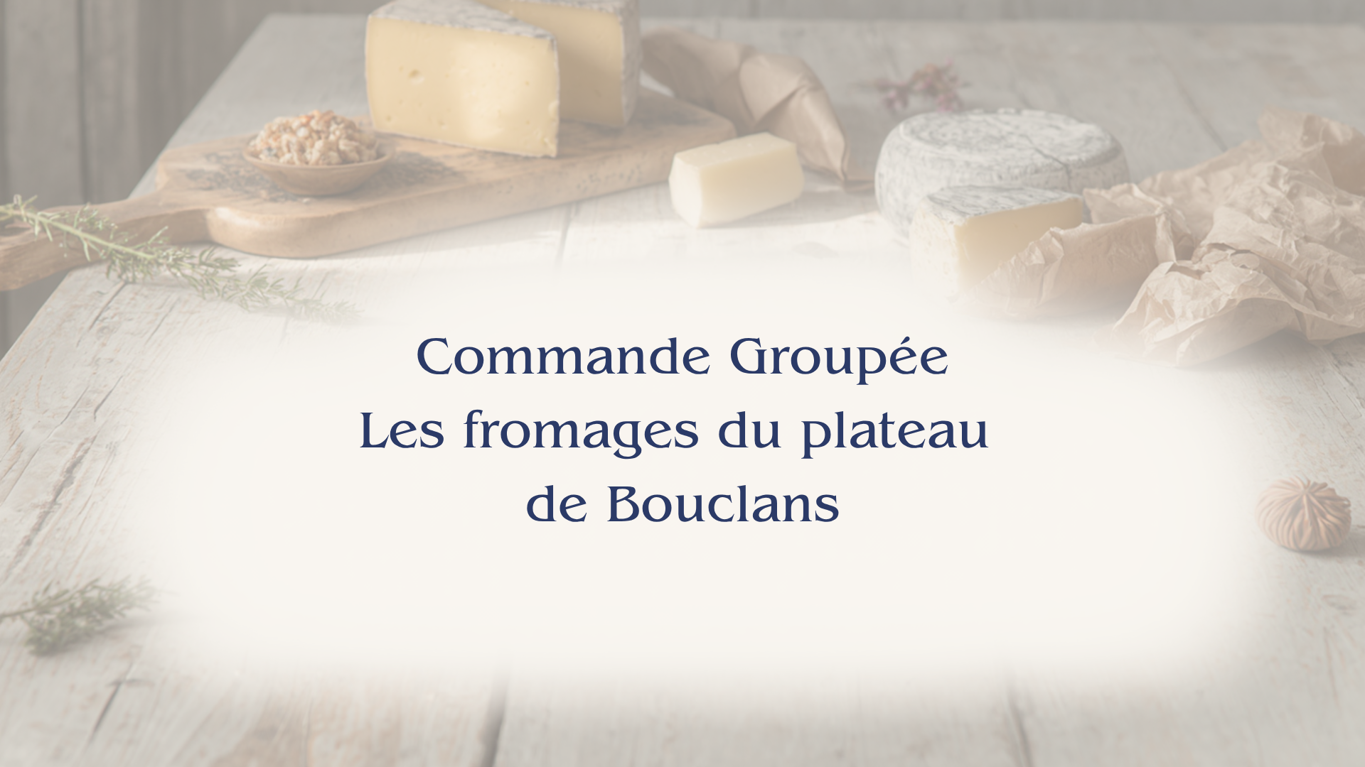 Commande groupée : Les Fromages du Plateau de Bouclans